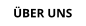 ÜBER UNS