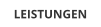 LEISTUNGEN